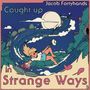 Jacob Fortyhands: Caught Up In Strange Ways, CD