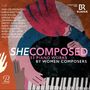 She Composed - 53 Piano pieces by women composers from the Baroque period to the present day, CD