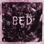 Bed: Everything Hurts, LP