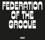 Federation Of The Groove: Federation Of The Groove, CD