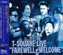T-Square: Live "Farewell & Welcome", CD