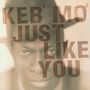 Keb' Mo' : Just Like You (+Bonus), CD