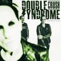 "DOUBLE CRUSH SYNDROME" in großen Buchstaben, darunter "UNTIL ONE OF US DIES". Drei Personen in Lederjacken.