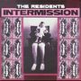 The Residents: Intermission + Bonus (Papersleeve), CD