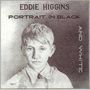 Eddie Higgins: Portrait In Black And White (Digisleeve), CD