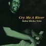 John Hicks (1941-2006): Cry Me A River (Papersleeve), CD