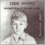 Eddie Higgins (1932-2009): Portrait In Black And White (Digibook Hardcover), SAN