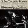 Champian Fulton: I'll See You In My Dreams (180g), LP