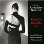 Eric Alexander: Gentle Ballads VI (180g), LP,LP