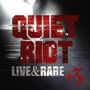 Quiet Riot: Live And Rare +3 (Ltd.Release), CD