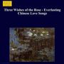 : Everlasting Chinese Love Songs - Three Wishes of the Rose, CD