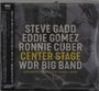 Steve Gadd, Eddie Gomez, Ronnie Cuber & WDR Big Band: Center Stage (Digipack), CD