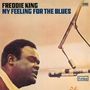 Freddie King: My Feeling For The Blues (Remaster), CD