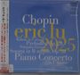 Texte: "Chopin eric lu 2025," "Ballade in F minor," "Preludes Op. 28," "Polonaise-Fantasy," "Sonata in B minor Op. 58," "Piano Concerto in F minor." Blauer Hintergrund, japanische Schriftzeichen links.