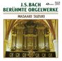 Johann Sebastian Bach: Orgelwerke "Berühmte Orgelwerke", CD