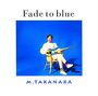 Masayoshi Takanaka: Fade To Blue (SHM-CD), CD