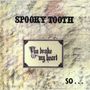 Spooky Tooth: You Broke My Heart So...I Busted Your Jaw (SHM-CD) (Papersleeve), CD