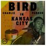 Charlie Parker: Bird In Kansas City (UHQ-CD), CD