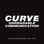 Curve: Unreadable Communication: Anxious Recordings 1991 - 1993, CD,CD,CD,CD