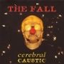 Text: "THE FALL", "cerebral CAUSTIC". Illustration: Ein Totenschädel mit roter Nase, umgeben von glühenden Funken.