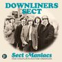 "DOWNLINERS SECT", "Sect Maniacs", "THE COMPLETE SIXTIES SESSIONS". Fünf Männer in Anzügen lächeln in die Kamera.