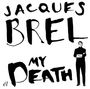 Jacques Brel: My Death, CD