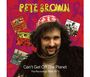Pete Brown: Can't Get off the Planet - The Recordings, CD,CD,CD,CD,CD,CD