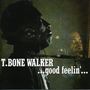 T-Bone Walker: Good Feelin', CD