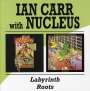 Nucleus (Ian Carr's Nucleus): Labyrinth / Roots, CD,CD
