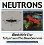 Neutrons: Black Hole Star / Tales From The Blue Cocoons, CD