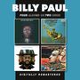 "BILLY PAUL", "FOUR ALBUMS ON TWO DISCS", "DIGITALLY REMASTERED"; vier Albumcover in einem Quadrat.