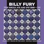 Text: "Billy Fury. The Decca A's and B's 1959 - '66. Over sixty tracks on two discs. Digitally remastered." Darunter Vinyl-Singles.