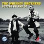 Whiskey Brothers: Bottle Up & Go, CD