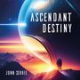 Jonn Serrie: Ascendant Destiny, CD
