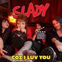 "SLADY" in Rot, "COZ I LUV YOU" in Gelb unten, vier Frauen posieren spielerisch, eine hält eine Filmklappe.