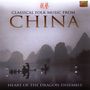 Heart Of The Dragon Ensemble: Classical Folk Music From China, CD