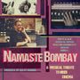 Bombay Gold Orchestra: Namaste Bombay: A Musical Tribute To Hindi Cinema, CD,CD