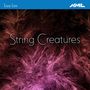 Liza Lim: Werke für Streichquartett - "String Creatures", CD
