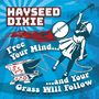 Hayseed Dixie: Free Your Mind And Your Grass Will Follow, CD