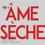 Ame Sèche: 99+, CD