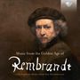 : Music from the Golden Age of Rembrandt, CD,CD