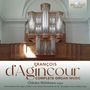 Francois d' Agincourt: Orgelwerke, CD