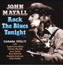 John Mayall: Rock The Blues Tonight: Canada 1970/71, CD,CD