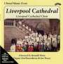 : Liverpool Cathedral Choir - Choral Music From Liverpool Cathedral, CD