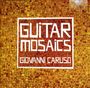 Giovanni Caruso: Guitar Mosaics, CD