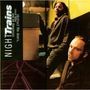 Night Trains: Obstruct The Doors, Cause Delay And Be Dangerous, CD