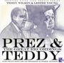 Lester Young & Teddy Willson: Prez & Teddy: The Great Record, CD