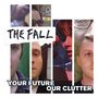 The Fall: Your Future, Our Clutter, LP,LP