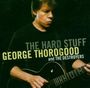 George Thorogood: The Hard Stuff, CD