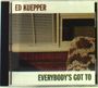 Ed Kuepper: Everybody's Got To, CD